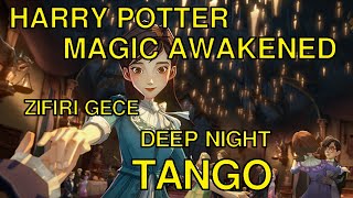 Zifiri Gece - Deep Night - Tango Harry Potter Magic Awakened