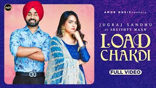 Load Chakdi | Jugraj Sandhu Ft. Sruishty Mann | The Boss | Guri | Latest Punjabi Songs 2020 | Amor