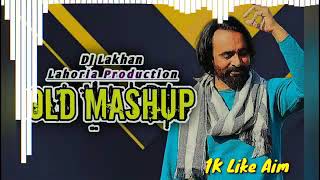 #OldMix Punjabi song OLD MIX Dj Lakhan by Lahoria Production Mashup Ft. Lahoria Production Remix