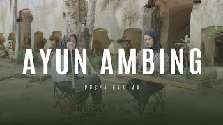 Puspa Karima - Ayun Ambing - Kacapi Suling - Lagu Sunda (LIVE)