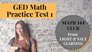 Math 144 Club: FREE GED Math Practice Test 1