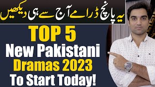 5 New Pakistani Dramas 2023 To Start Today! ARY DIGITAL | Har Pal Geo | Hum TV | MR NOMAN ALEEM