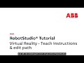 RobotStudio® Tutorial in VR - Teach Instructions and Edit Path