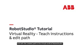 RobotStudio® Tutorial in VR - Teach Instructions and Edit Path