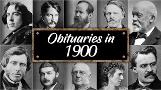 Obituary: Famous Faces WE LOST in 1900
