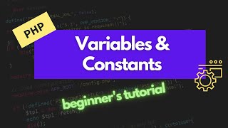 Variables & Constants | PHP Tutorial for Beginners | Ep2