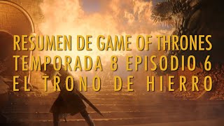 Game of Thrones: Season 8 - Episode 6: The Iron Throne