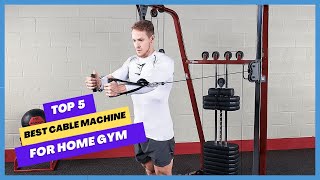 ✅ Top 5 Best Cable Machine For Home Gym | Best Cable Machines of 2023 (Buying Guide)