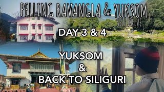 Pelling Ravangla & Yuksom | Day 3 and 4 - Yuksom Sightseeings and Returning to Siliguri