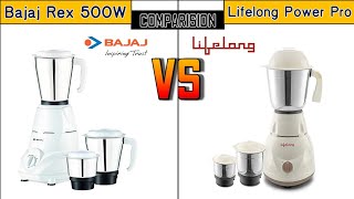 Bajaj Rex 500W vs Lifelong Power Pro Mixer Grinder Comparison