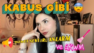 KABUS GİBİ hizmet sektörü anılarım eşliğinde GRWM 🫠🎀