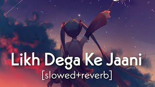 Likh Dega K Jaani : [slowed+reverb] - @Gold E Gill | lofi song | New Haryanvi songs 2023