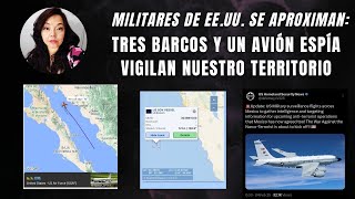 🔴¡EXTRA! Militares de EE.UU. se aproximan: tres barcos y un avión espía vigilan nuestro territorio