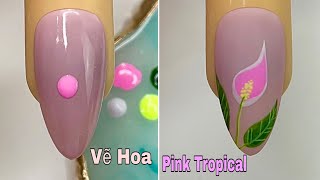 Pink Tropical Nails Art For Beginner 💖Vẽ Hoa💅 New Nails Design 💝 New Nails