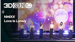 [3D SOUND] 🔊입체 음원 ver.🎧 엔믹스 - 러브 이즈 론리 (NMIXX - Love Is Lonely) (Sound Remastered)