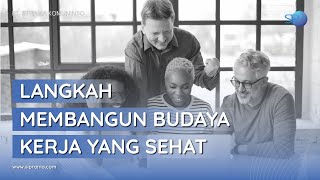 Langkah membangun budaya kerja yang sehat