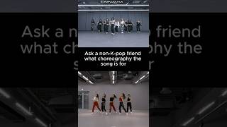 Ask a non kpop friend what choreo the song is for #kpop #itzy #aespa #kpopdance #wannabe #drama