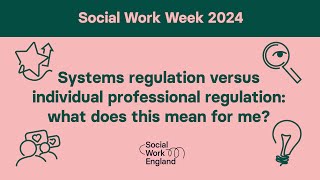 Systems regulation versus individual professional regulation: what does this means for me?