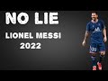 Lionel Messi ► No Lie - Sean Paul ft. Dua lipa ● Skills & Goals 2022