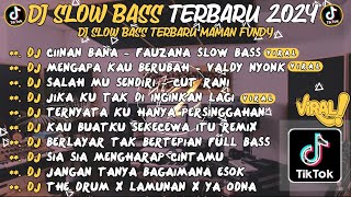 DJ SLOW BASS TERBARU 2024🎵DJ CIINAN BANA - FAUZANA 🎵 DJ MENGAPA KAU BERUBAH - FADLI  🎵 VIRAL TIKTOK