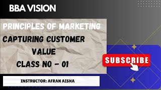 Principles of Marketing| Creating Capturing customer Value||Class no - 01|| Afran Aisha|| BBA VISION