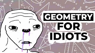All of Geometry Explained in 12 Minutes