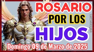 ROSARIO DE HOY  A SAN MIGUEL ARCÁNGEL POR LOS HIJOS | DOMINGO 09 DE MARZO DE 2025 ❤️