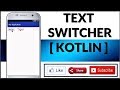[ KOTLIN ] TEXT SWITCHER   || Android Studio || Tutorial for beginners || NEXT , PREVIOUS BUTTON ||
