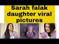 Sarah Khan and falak shabir daughter alyana viral pictures