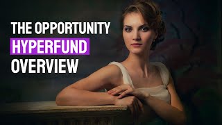 The Hyperfund Opportunity Overview and Presentation