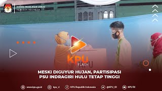 #KPUFlash Meski Diguyur Hujan, Partisipasi PSU Indragiri Hulu Tetap Tinggi