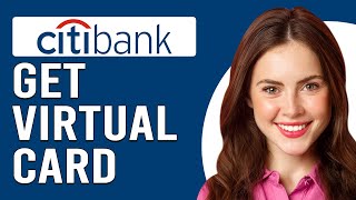 How To Get A Citibank Virtual Card (How To Activate/Generate Citibank Virtual Card)