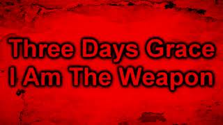Three Days Grace - I Am The Weapon [Lyrics on screen]