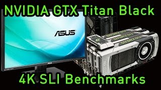 NVIDIA GTX Titan Black SLI 4K Benchmarks