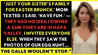 My Parents CUT ME OUT of EASTER BRUNCH—So I Hosted My Own at My $6M Napa Vineyard… Then CALLS Began