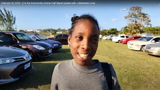 February 20, 2025 - Q in the Community at Briar Hall Signal Update with J (Barbados Live)