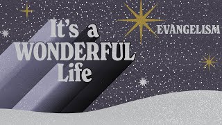 It's a Wonderful Life - Evangelism