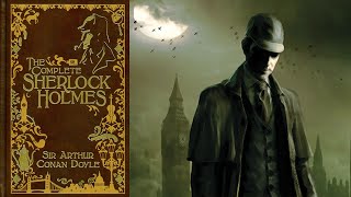 The Adventures of Sherlock Holmes [Full Audiobook] by Sir Arthur Conan Doyle