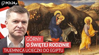 TAJEMNICA UCIECZKI DO EGIPTU. GRZEGORZ GÓRNY O ŚWIĘTEJ RODZINIE