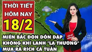 Dự báo thời tiết 18/2:Miền Bắc chuẩn bị đón dồn dập không khí lạnh \