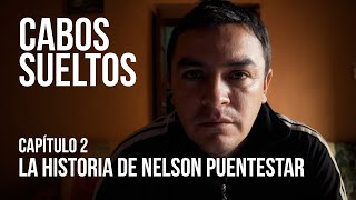 Cabos Sueltos: La Historia de Nelson Puentestar