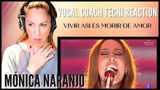 Vocal coach TECNI REACCIONA a MONICA NARANJO | Vivir así es morir de Amor /😱 MEJOR IMPOSIBLE