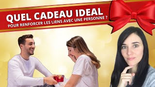 2 SECRETS pour choisir le CADEAU IDEAL et renforcer les liens avec une personne 🎁