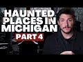 Haunted Places In Michigan (Part Four)