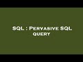 SQL : Pervasive SQL query