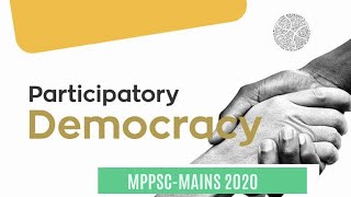 PARTICIPATORY DEMOCRACY Paper 2 MPPSC MAINS