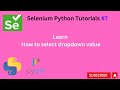 #Tutorials 7 || How to select dropdown value || Python Selenium