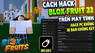 Cách Hack Blox Fruit Trên PC MENU TIẾNG VIỆT, ANTI BAN, FIX VĂNG, AUTO FARM, NO KEY