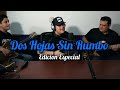 Edicion Especial - Dos Hojas Sin Rumbo (2022)