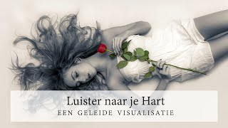 Luister naar je Hart - Een geleide meditatie voor zelfliefde